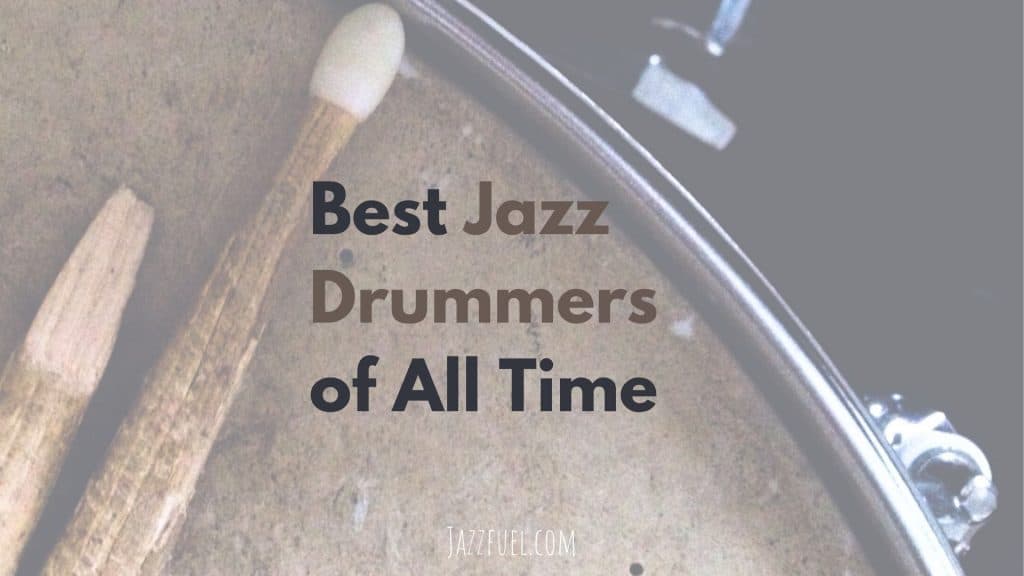 Countdown To 32 of The Best Jazz Drummers of All Time