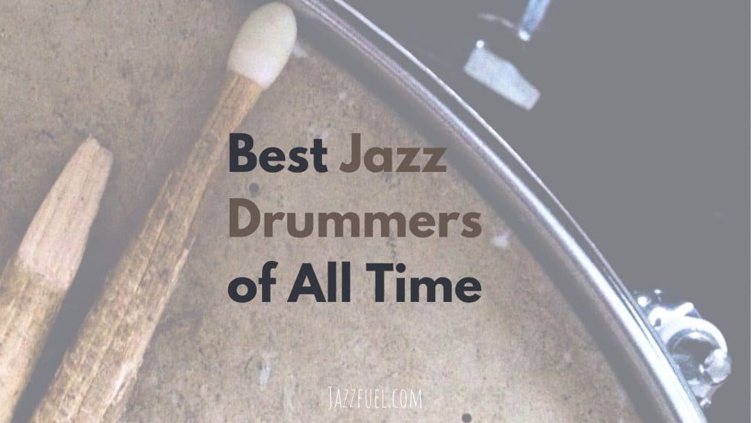 Countdown To 32 of The Best Jazz Drummers of All Time
