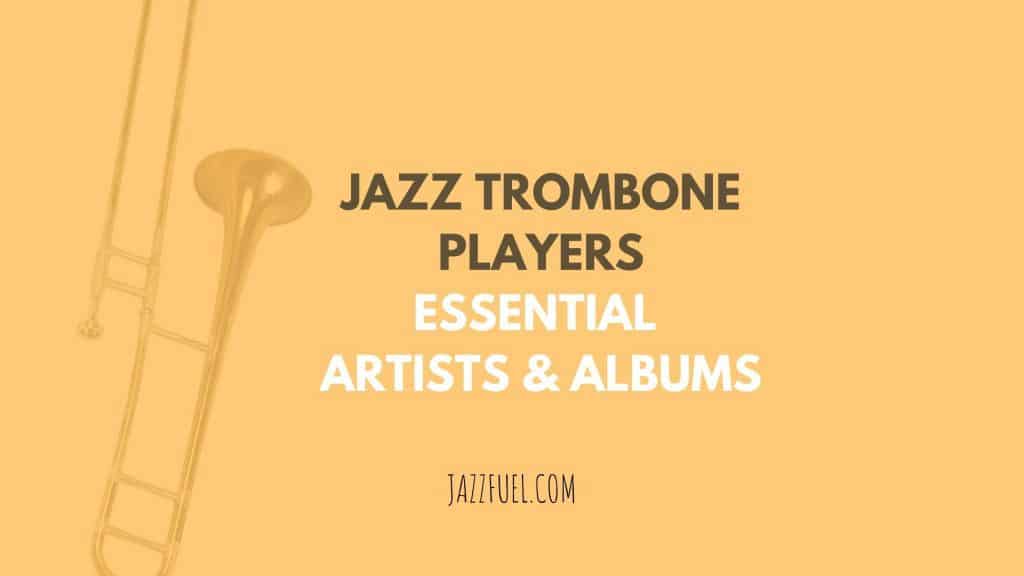 Sliding in Style Famous Jazz Trombone Players