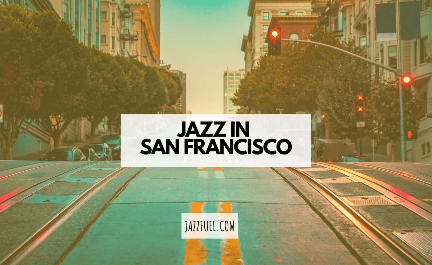 The Best Jazz Clubs Festivals In San Francisco 2021 The Best Jazz Clubs Festivals In San Francisco 2021