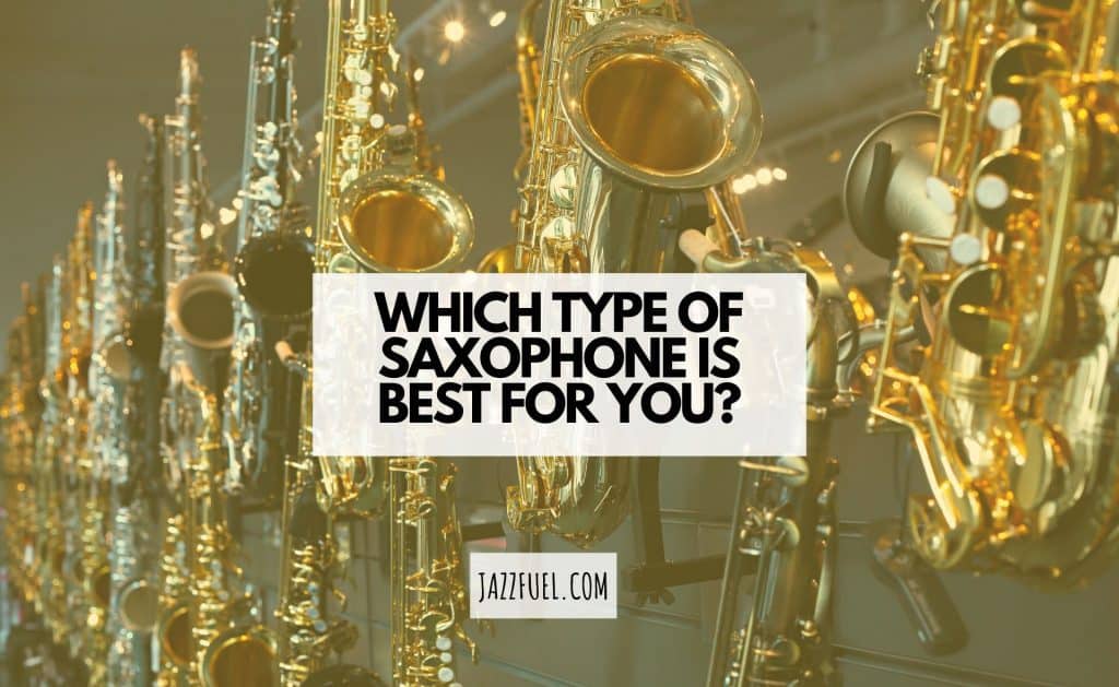 Choosing a Saxophone Soprano, Alto, Tenor or Baritone? Jazzfuel