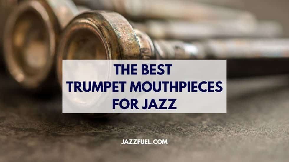 The Best Jazz Trumpet Mouthpieces (2023 Guide)