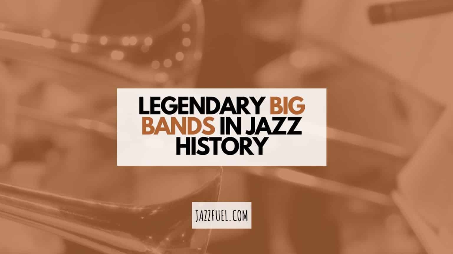 Big Band Music XXL Guide To The Sound & History of Big Bands