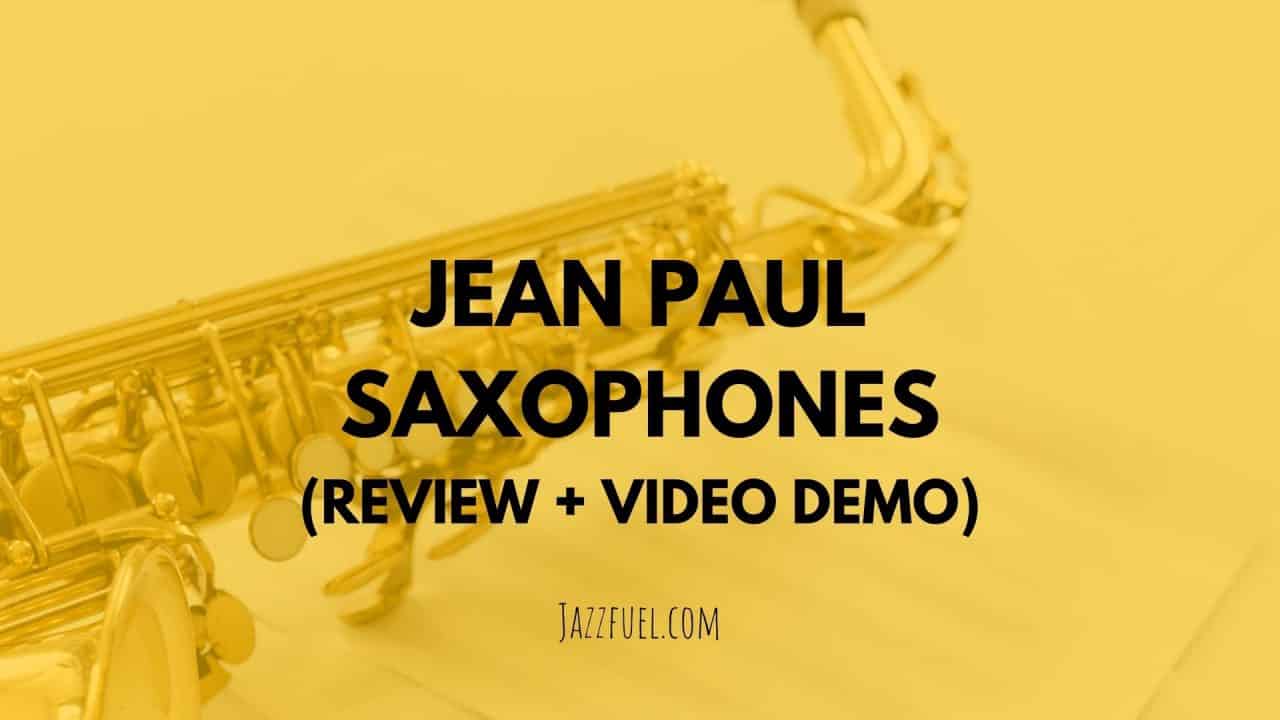 Wow! Jean Paul Saxophone Review (with 90second video demo)