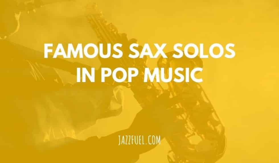 11 EPIC Saxophone Songs The Most Famous Sax Solos In Pop Music History