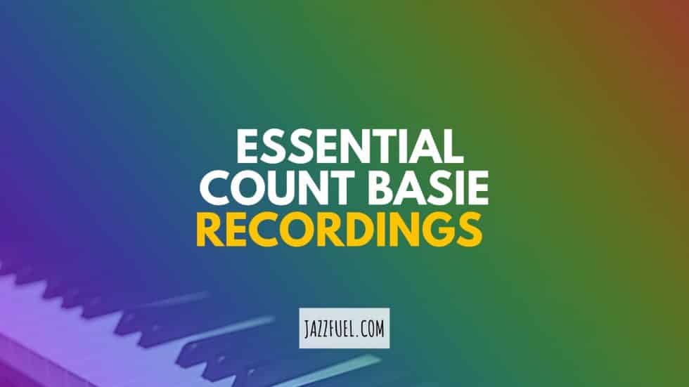 Ten Essential Count Basie Recordings Ten Essential Count Basie Recordings