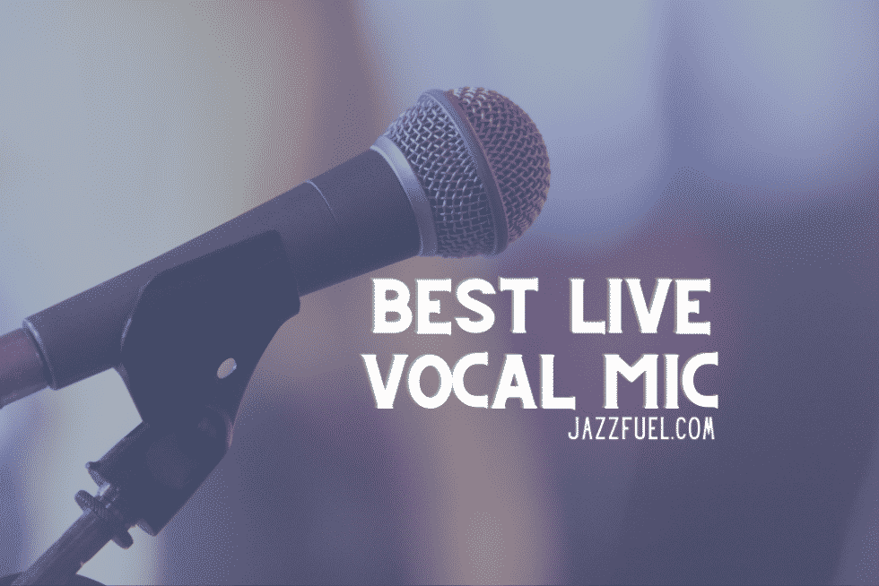 The Best Live Vocal Mics A Beginner's Guide Jazzfuel