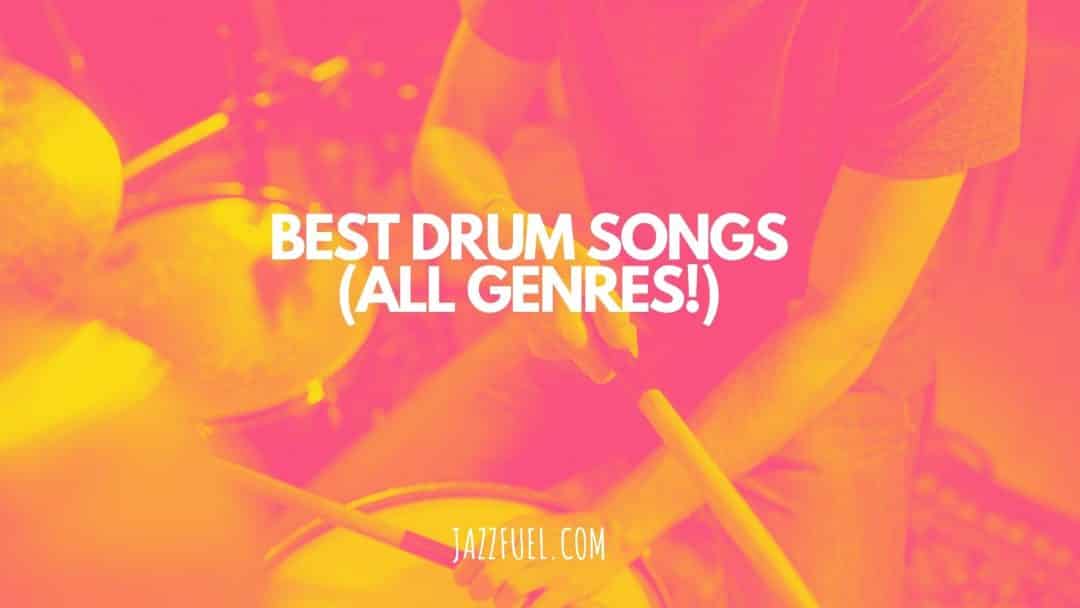 The Best Drum Songs Ever (All Styles Considered!) Jazzfuel