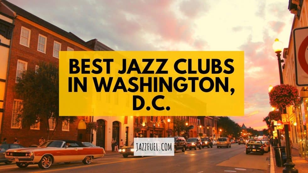 Jazz In DC The Best Clubs in Washington Jazzfuel