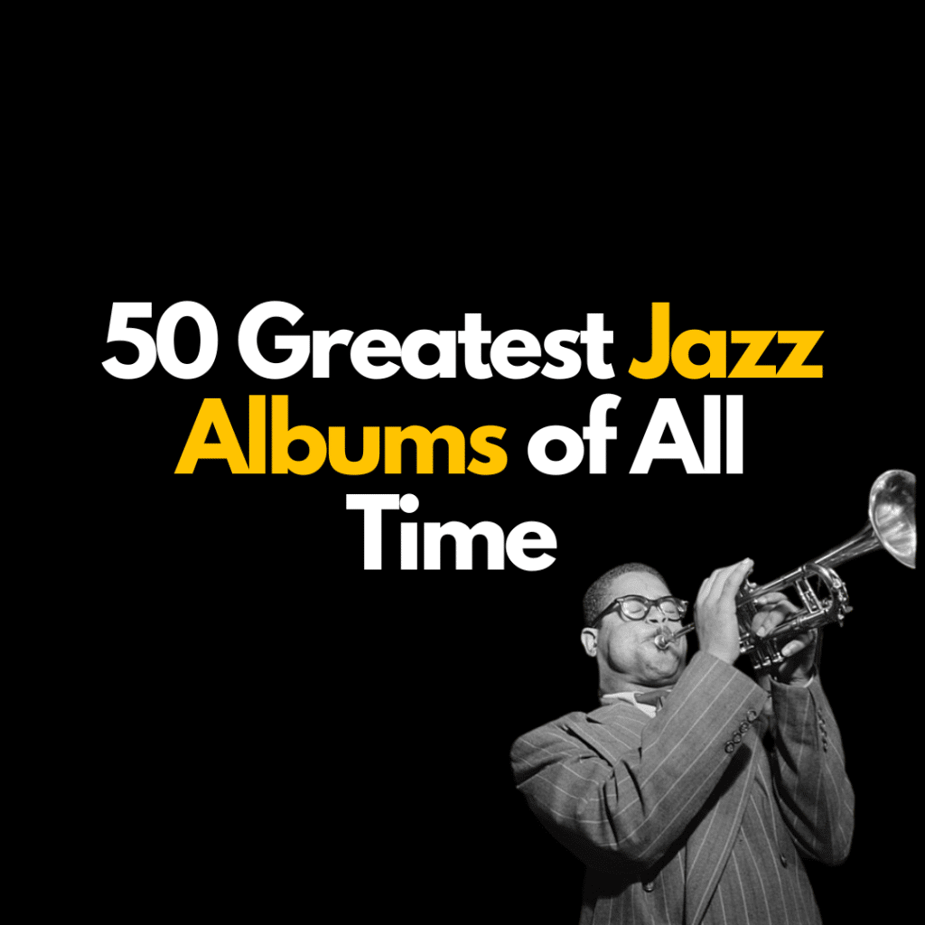 50 Greatest Jazz Albums of All Time