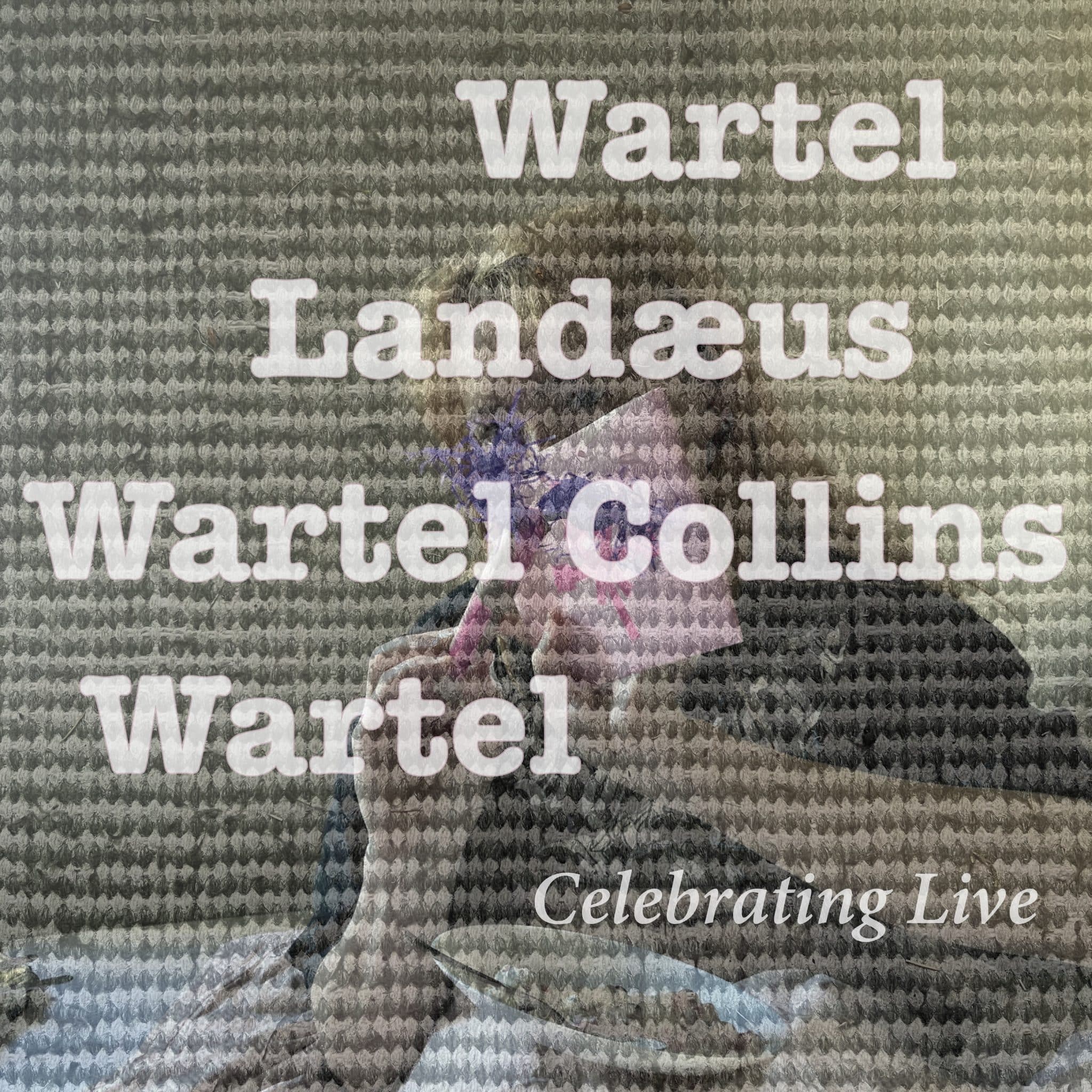 Wartel/Landæus/Wartel Collins/Wartel | Celebrating Live | April 25, 2026