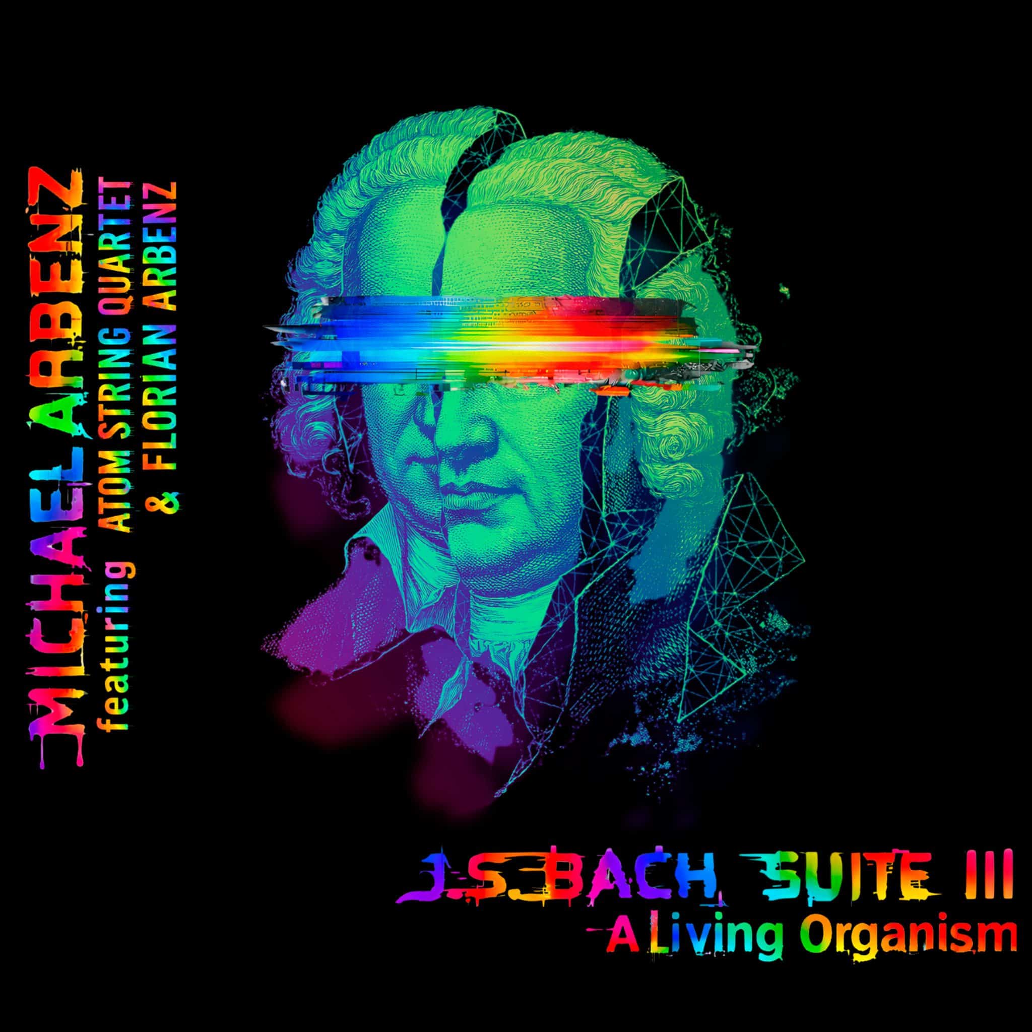 Michael Arbenz feat. Atom String Quartet & Florian Arbenz | J.S. Bach Suite III – A Living Organism | July 3, 2026