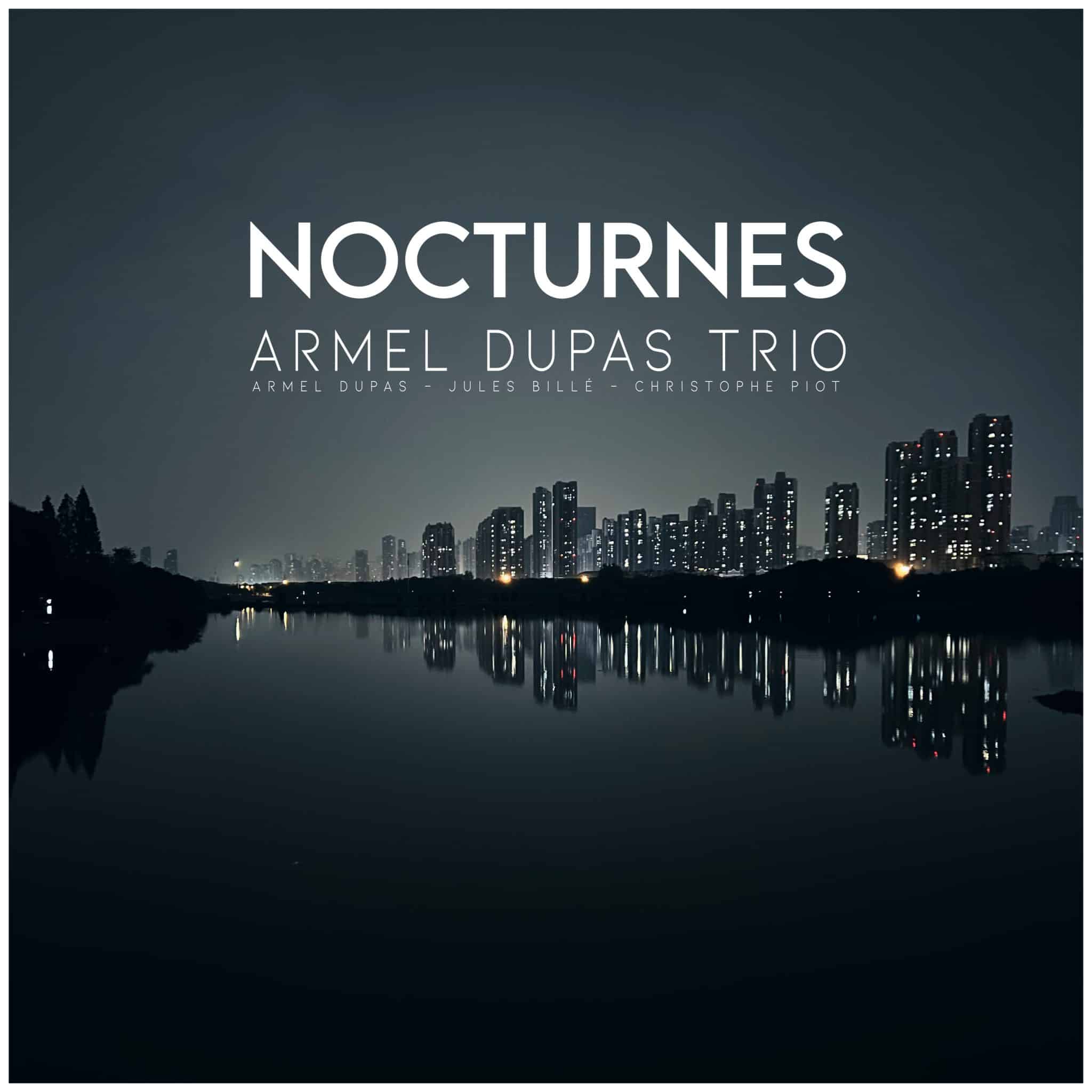 Armel Dupas Trio | Nocturnes | November 13, 2026