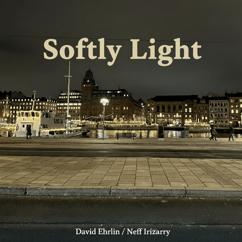 David Ehrlin & Neff Irizarry | Softly Light | November 6, 2026